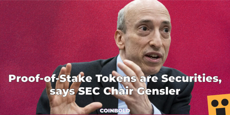 Proof-of-Stake Tokens are Securities, says SEC Chair Gensler