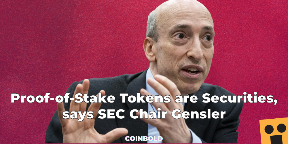 Proof-of-Stake Tokens are Securities, says SEC Chair Gensler