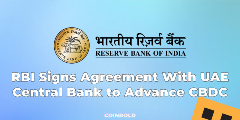 RBI Signs Agreement With UAE Central Bank to Advance CBDC
