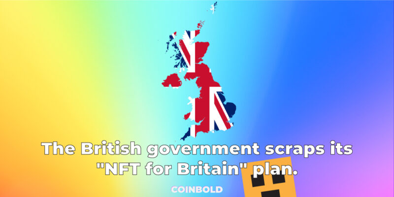The British government scraps its "NFT for Britain" plan.
