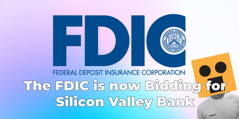 The FDIC is now Bidding for Silicon Valley Bank