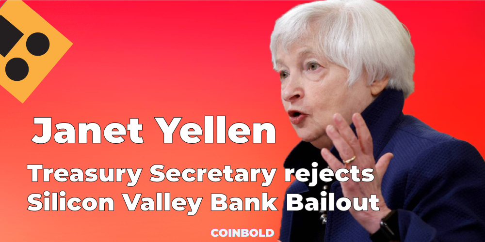 Treasury Secretary Janet Yellen rejects Silicon Valley Bank Bailout