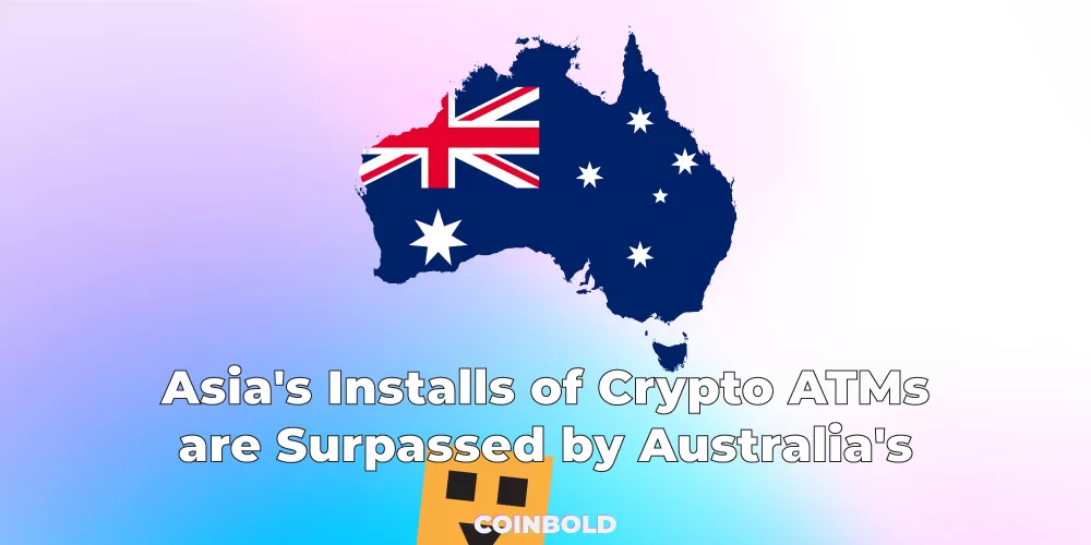 Asia's Installs of Crypto ATMs are Surpassed by Australia's