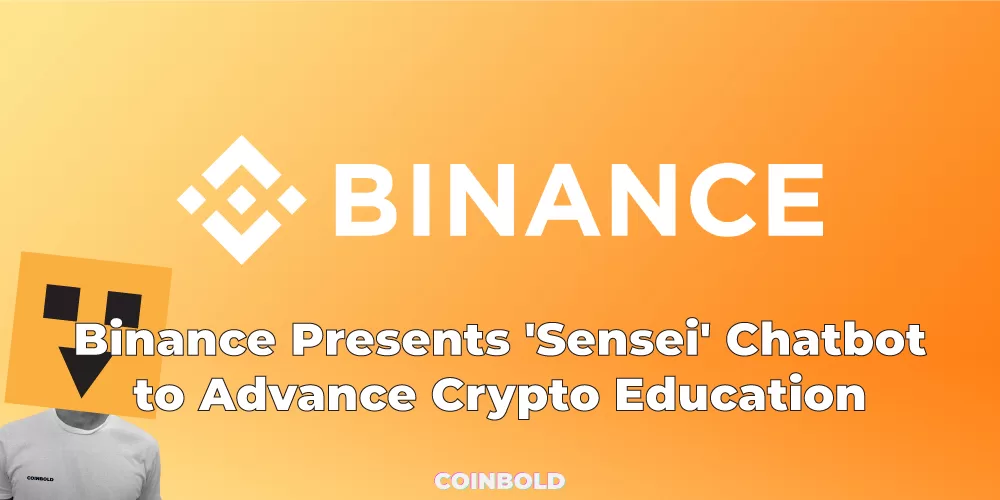 Binance Presents 'Sensei' Chatbot to Advance Crypto Education
