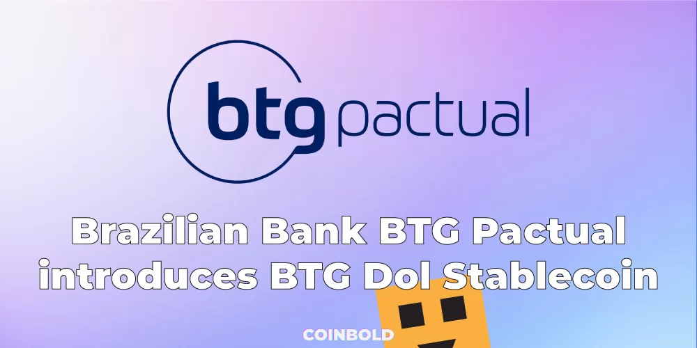 Brazilian Bank BTG Pactual introduces BTG Dol Stablecoin