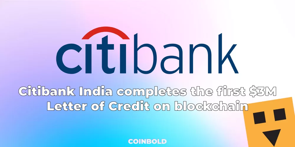 Citibank India completes the first $3M Letter of Credit on blockchain