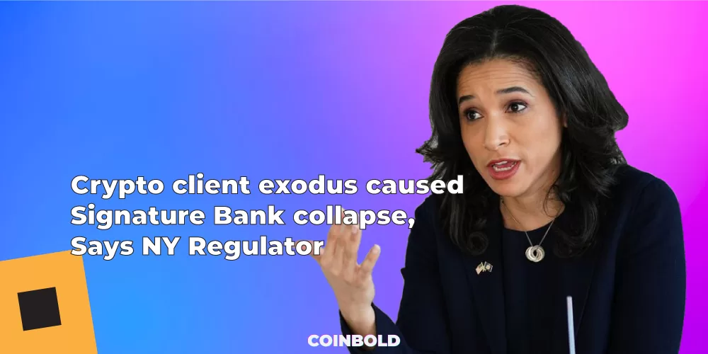 Crypto client exodus caused Signature Bank collapse, Says NY Regulator