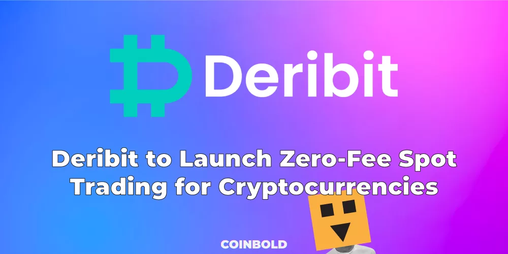 Deribit to Launch Zero-Fee Spot Trading for Cryptocurrencies