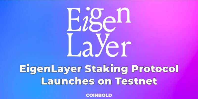 EigenLayer Staking Protocol Launches on Testnet jpg