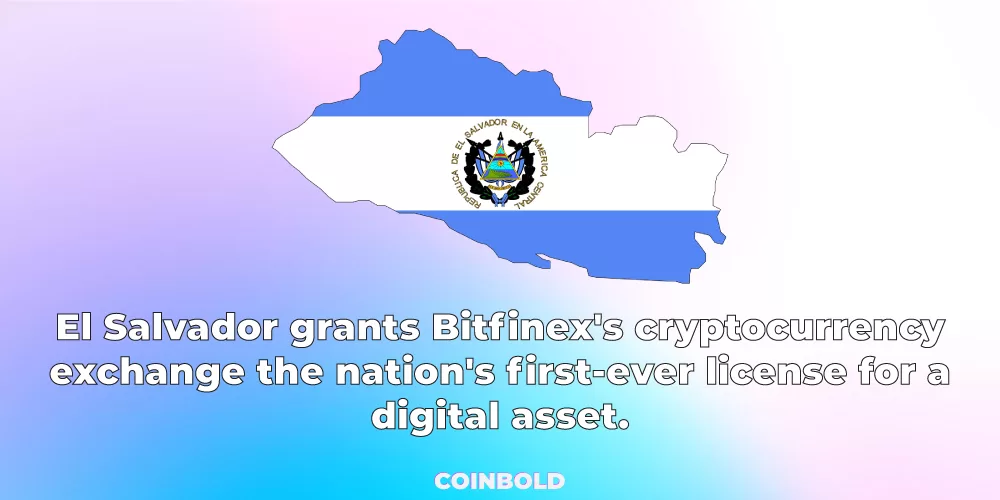 El Salvador grants Bitfinex's cryptocurrency exchange the nation's first-ever license for a digital asset.