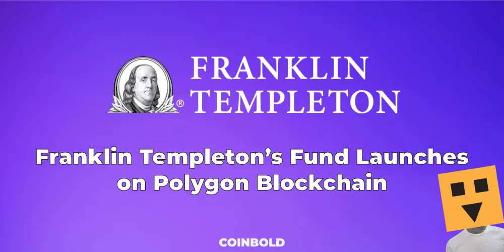Franklin Templeton’s Fund Launches on Polygon Blockchain