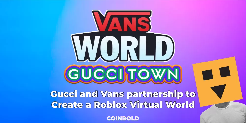 Gucci and Vans partnership to Create a Roblox Virtual World
