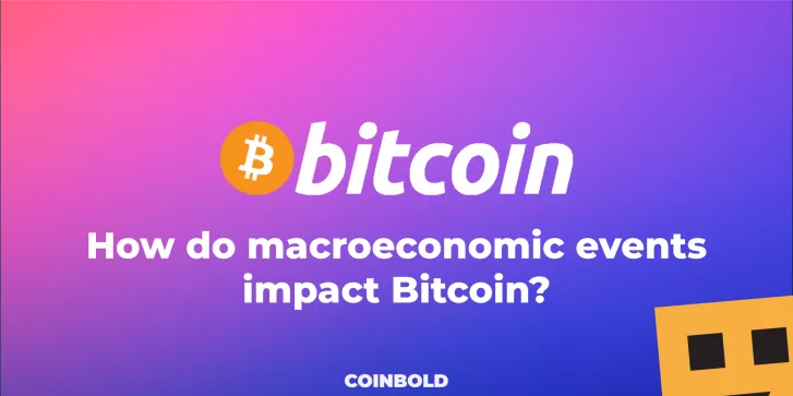 How do macroeconomic events impact Bitcoin