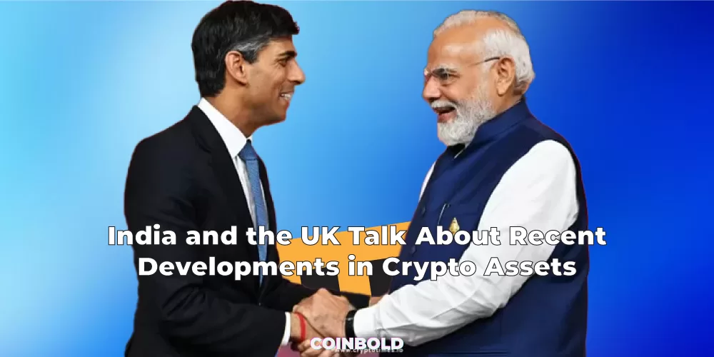 India and the UK Talk About Recent Developments in Crypto Assets