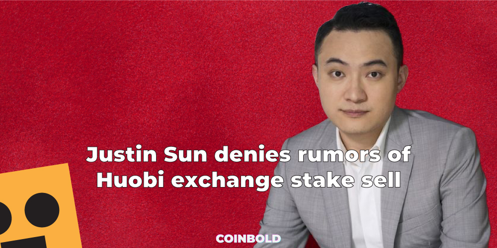 Justin Sun denies rumors of Huobi exchange stake sell