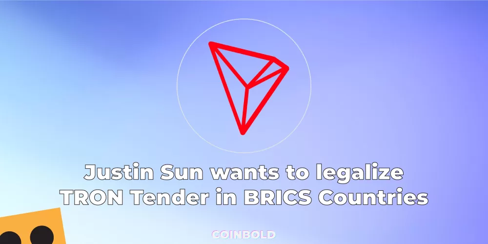 Justin Sun wants to legalize TRON Tender in BRICS Countries.