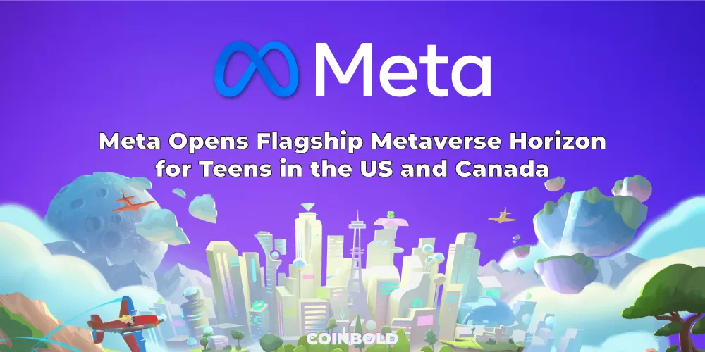 Meta Opens Flagship Metaverse Horizon for Teens in the US and Canada
