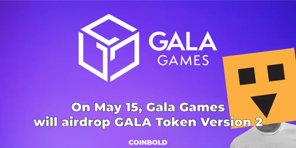 On May 15, Gala Games will airdrop GALA Token Version 2.