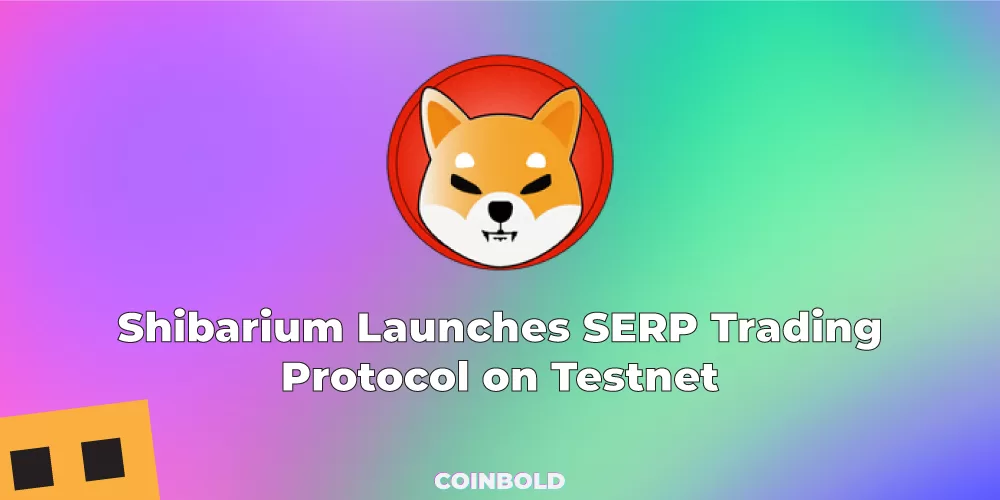 Shibarium Launches SERP Trading Protocol on Testnet