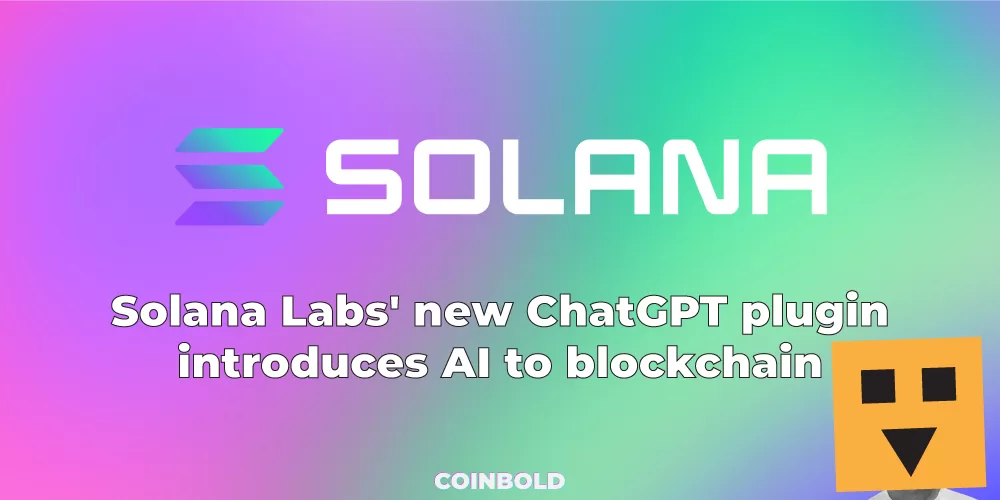 Solana Labs' new ChatGPT plugin introduces AI to blockchain