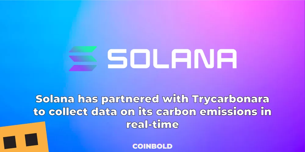 Solana has partnered with Trycarbonara to collect data on its carbon emissions in real-time