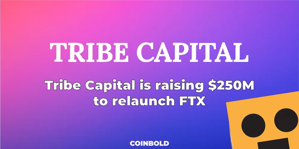 Tribe Capital is raising $250M to relaunch FTX