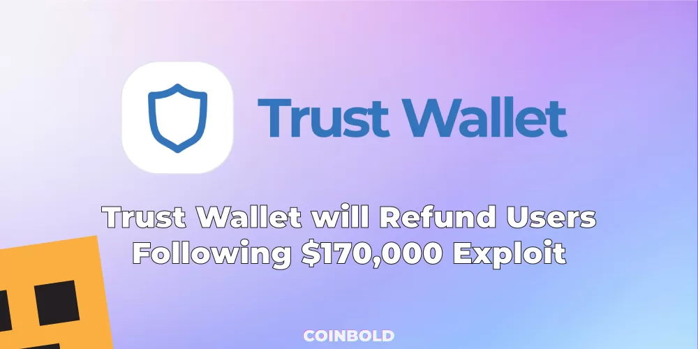 Trust Wallet will Refund Users Following $170,000 Exploit