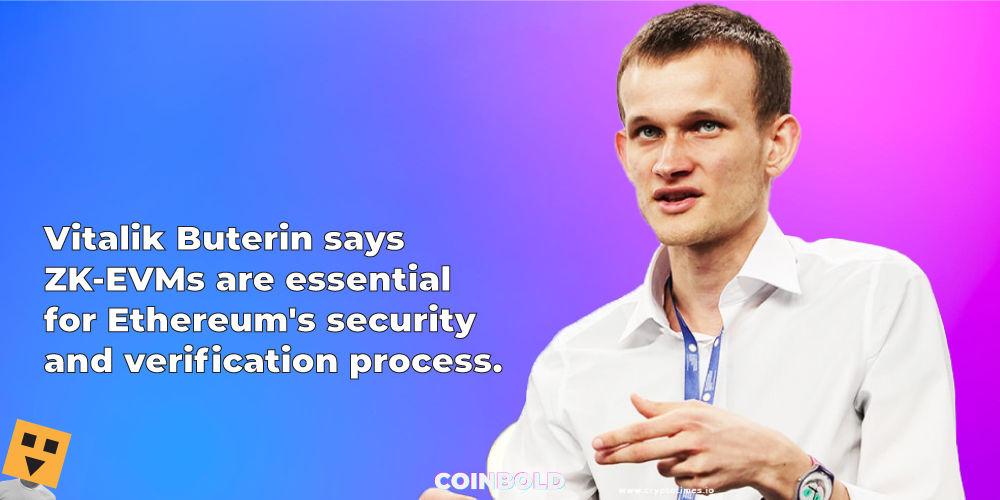 Vitalik Buterin says ZK-EVMs are essential for Ethereum's security and verification process.