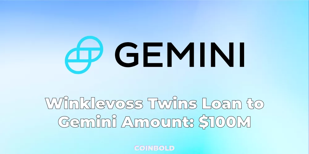 Winklevoss Twins Loan to Gemini Amount: $100M