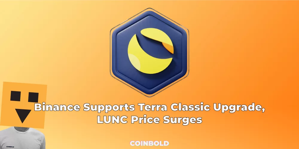Binance Supports Terra Classic Upgrade, LUNC Price Surges