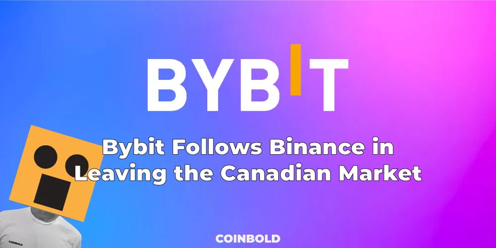 Bybit Follows Binance in Leaving the Canadian Market