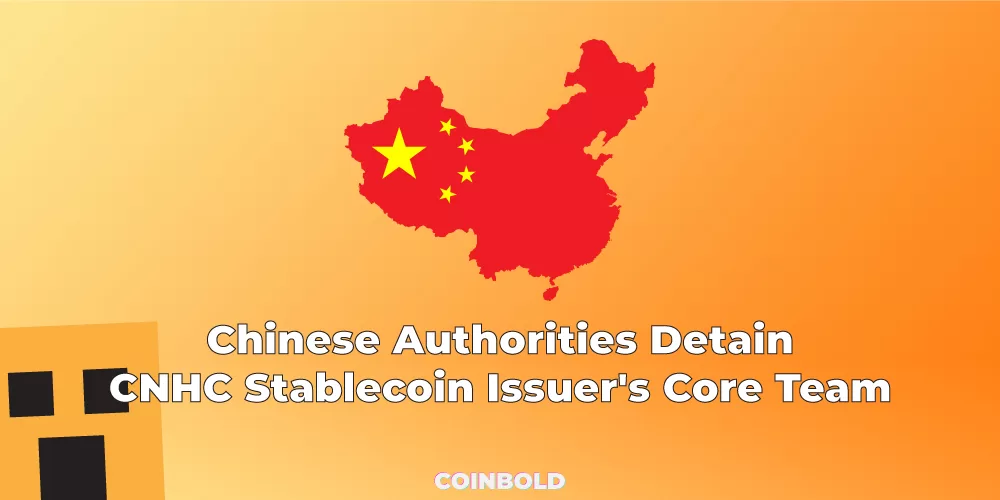 Chinese Authorities Detain CNHC Stablecoin Issuer's Core Team