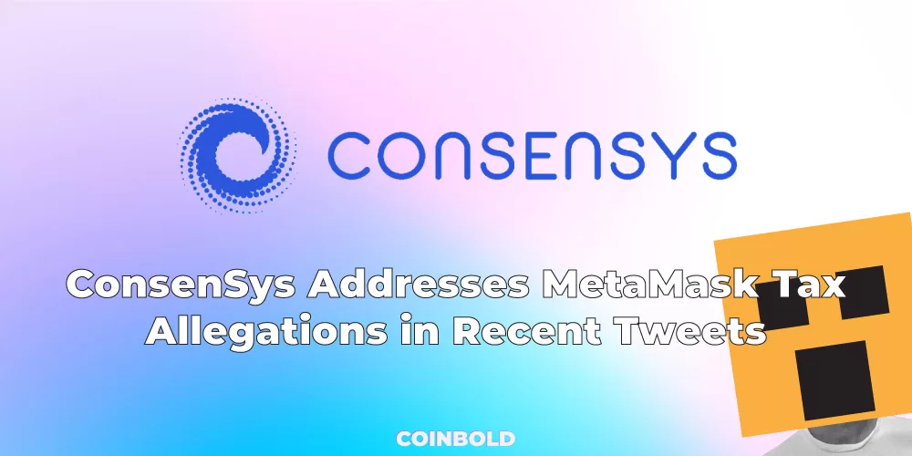 ConsenSys Addresses MetaMask Tax Allegations in Recent Tweets