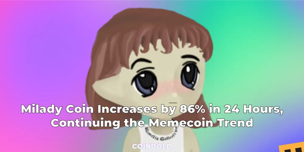 Milady Coin Increases by 86 in 24 Hours Continuing the Memecoin Trend 1 jpg