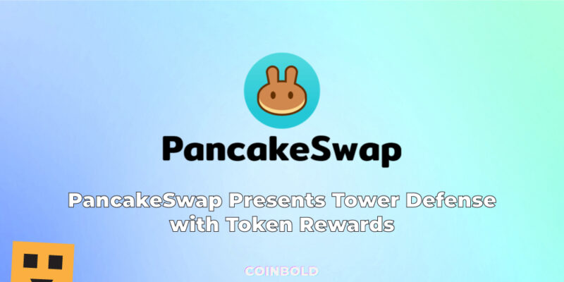 PancakeSwap Presents Tower Defense with Token Rewards