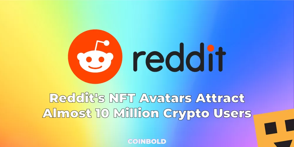 Reddit's NFT Avatars Attract Almost 10 Million Crypto Users