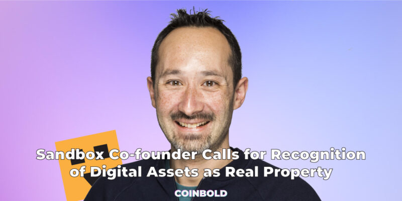 Sandbox Co founder Calls for Recognition of Digital Assets as Real Property jpg