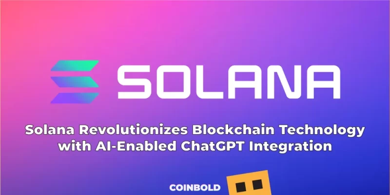 Solana Revolutionizes Blockchain Technology with AI Enabled ChatGPT Integration jpg