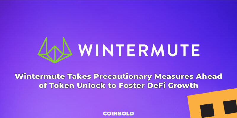 Wintermute Takes Precautionary Measures Ahead of Token Unlock to Foster DeFi Growth