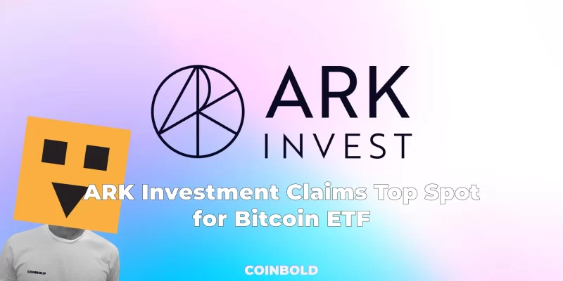 ARK Investment Claims Top Spot for Bitcoin ETF