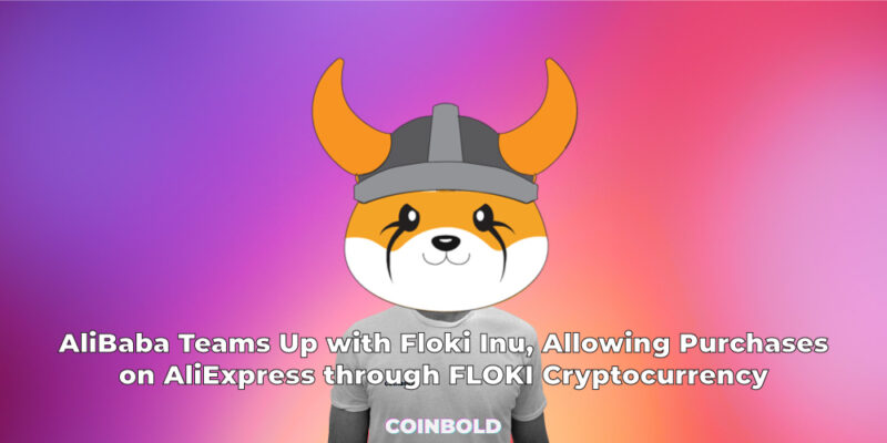 AliBaba Teams Up with Floki Inu, Allowing Purchases on AliExpress through FLOKI Cryptocurrency