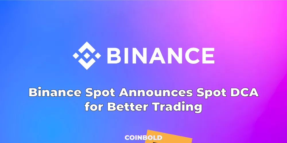 Binance Spot Announces Spot DCA for Better Trading jpg