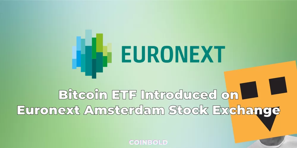 Bitcoin ETF Introduced on Euronext Amsterdam Stock Exchange