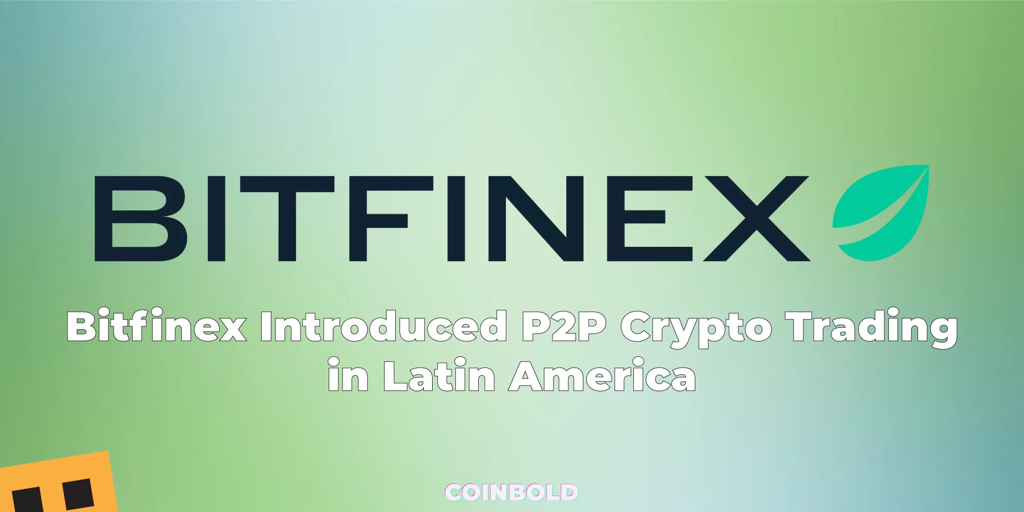 Bitfinex Introduced P2P Crypto Trading in Latin America