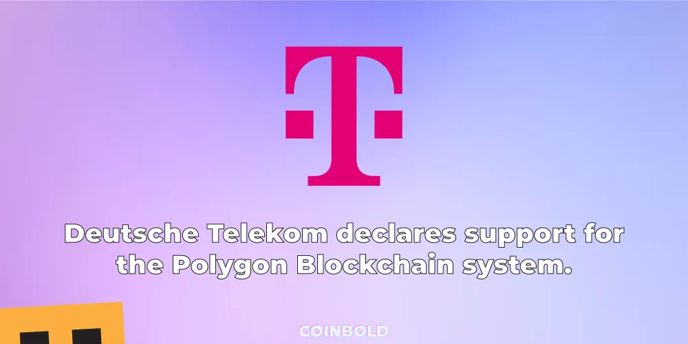 Deutsche Telekom declares support for the Polygon Blockchain system.
