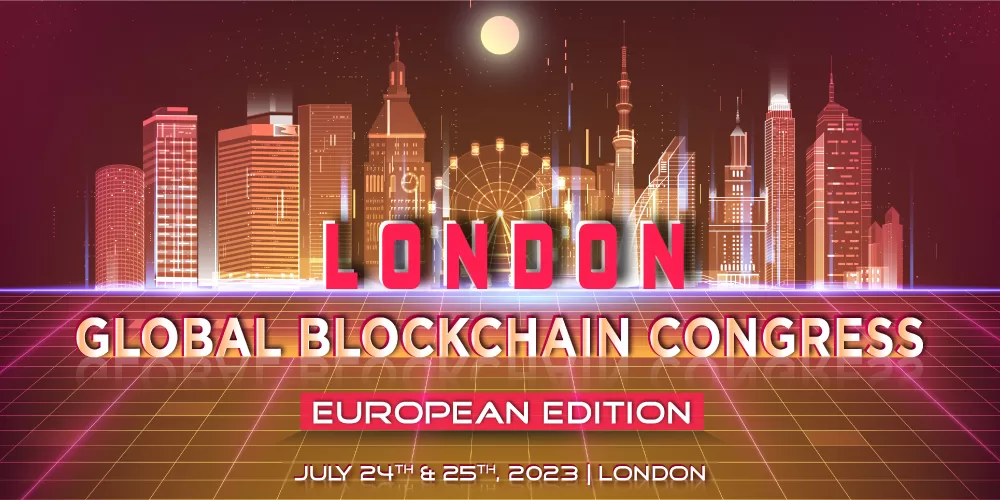 Global Blockchain Congress – European Edition by Agora Group on July 24th & 25th in London, the UK.
