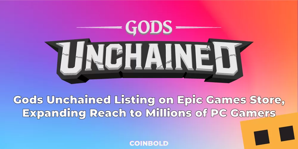 Gods Unchained Listing on Epic Games Store, Expanding Reach to Millions of PC Gamers