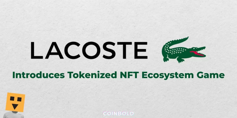 Lacoste Introduces Tokenized NFT Ecosystem Game