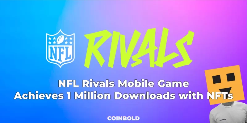 NFL Rivals Mobile Game Achieves 1 Million Downloads with NFTs