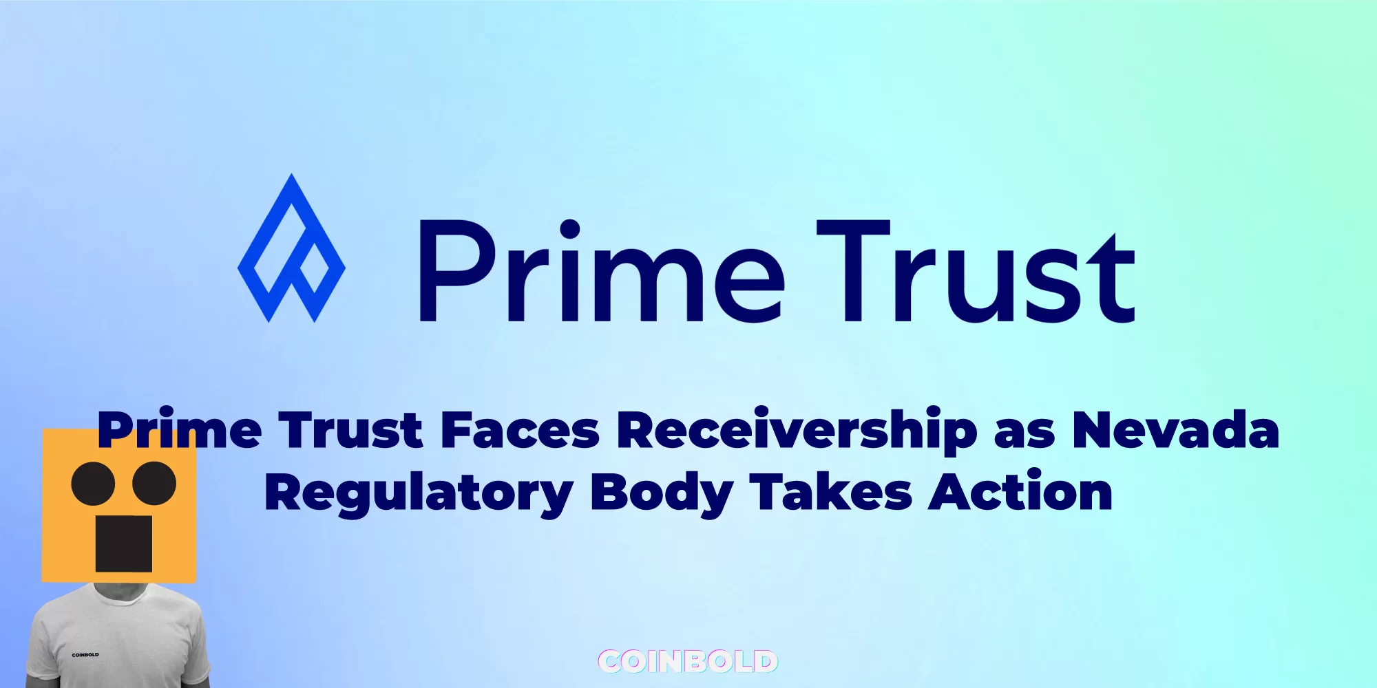 Prime Trust Faces Receivership as Nevada Regulatory Body Takes Action